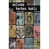 Aslında Herkes Haklı - Ali Lidar - İthaki Yayınları