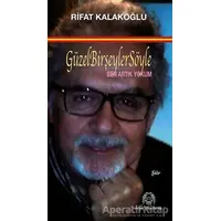 Güzel Bir Şeyler Söyle - Rifat Kalakoğlu - Arya Yayıncılık