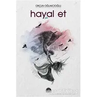 Hayal Et - Orçun Oğlakcıoğlu - Martı Yayınları