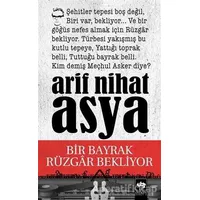 Bir Bayrak Rüzgar Bekliyor - Arif Nihat Asya - Ötüken Neşriyat