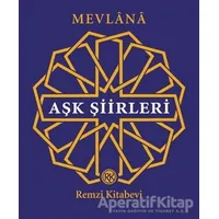 Aşk Şiirleri - Mevlana Celaleddin Rumi - Remzi Kitabevi