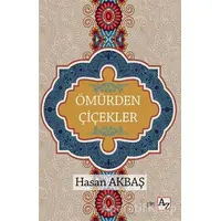 Ömürden Çiçekler - Hasan Akbaş - Az Kitap