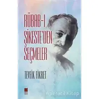 Rübab-ı Şikesteden Seçmeler - Tevfik Fikret - Bilge Kültür Sanat