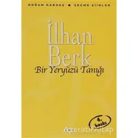 Bir Yeryüzü Tanığı - İlhan Berk - Yapı Kredi Yayınları