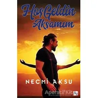 Hoş Geldin Akşamım - Necmi Aksu - Az Kitap