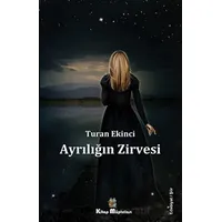 Ayrılığın Zirvesi - Turan Ekinci - Kitap Müptelası Yayınları