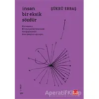 İnsan Bir Eksik Sözdür - Şükrü Erbaş - Kırmızı Kedi Yayınevi