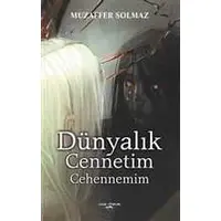 Dünyalık Cennetim Cehennemim - Muzaffer Solmaz - Sokak Kitapları Yayınları