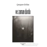 Ve Zaman Durdu - Çespan Dılba - Sokak Kitapları Yayınları