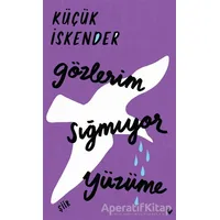 Gözlerim Sığmıyor Yüzüme - Küçük İskender - Can Yayınları