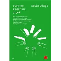 Türkiye Kadar Bir Çiçek - Ergin Günçe - Kırmızı Kedi Yayınevi