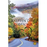 Kalpten Dile Giden Yol - Büşra Erdoğan - Ares Yayınları