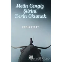 Metin Cengiz Şiirini Derin Okumak - Engin Fırat - Şiirden Yayıncılık