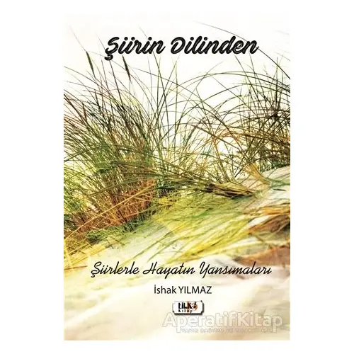 Şiirin Dilinden - İshak Yılmaz - Tilki Kitap