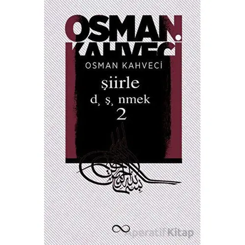 Şiirle Düşünmek 2 - Osman Kahveci - Bengisu Yayınları