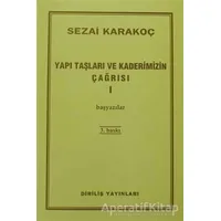 Yapı Taşları ve Kaderimizin Çağrısı 1 - Sezai Karakoç - Diriliş Yayınları