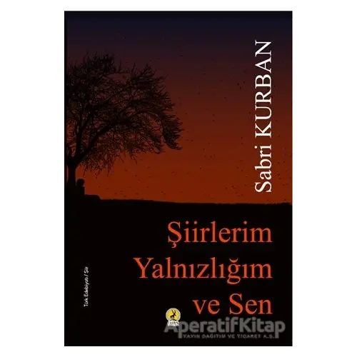 Şiirlerim Yalnızlığım ve Sen - Sabri Kurban - Ceren Yayıncılık