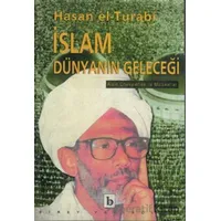 İslam Dünyanın Geleceği - Hasan el-Turabi - Birey Yayıncılık