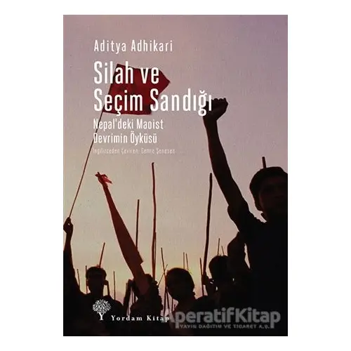 Silah ve Seçim Sandığı - Aditya Adhikari - Yordam Kitap