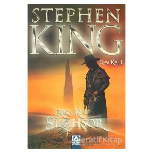 Silahşör Kara Kule 1 - Stephen King - Altın Kitaplar