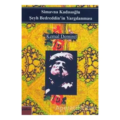 Simavna Kadısıoğlu Şeyh Bedreddinin Yargılanması - Kemal Demirel - Yaba Yayınları