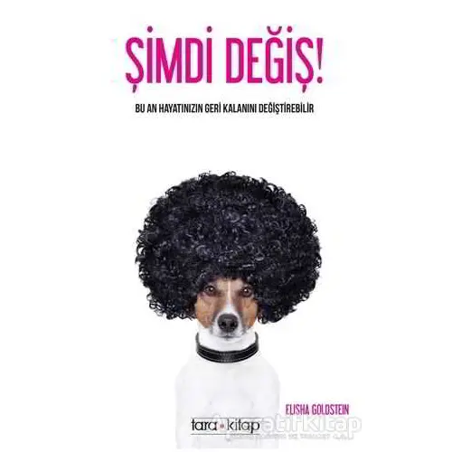 Şimdi Değiş! - Elisha Goldstein - Tara Kitap