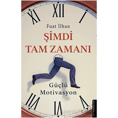 Şimdi Tam Zamanı - Fuat İlhan - Destek Yayınları