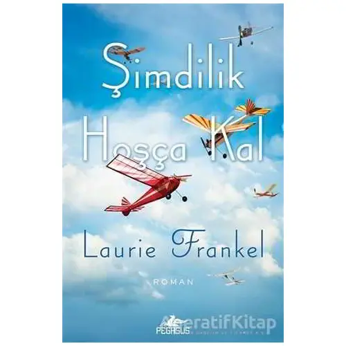 Şimdilik Hoşça Kal - Laurie Frankel - Pegasus Yayınları