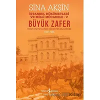 Büyük Zafer: İstanbul Hükümetleri ve Milli Mücadele - V (1921-1922)