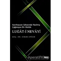 Azerbaycan Sahasında Yazılmış Çağatayca Bir Sözlük Lugat-i Nevayi - Sinan Uyğur - Gece Kitaplığı