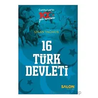 16 Türk Devleti - Sinan Yağmur - Salon Yayınları