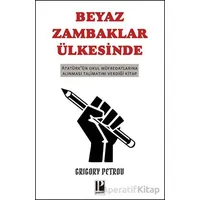 Beyaz Zambaklar Ülkesinde - Grigory Petrov - Pozitif Yayınları