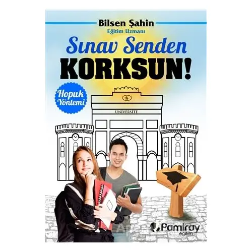 Sınav Senden Korksun! - Hopuk Yöntemi - Bilsen Şahin - Pamiray Yayınları