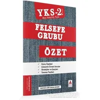 AYT (YKS 2. Oturum) Felsefe Grubu Özet - Mustafa Arif Hakan Akıner - Delta Kültür Yayınevi