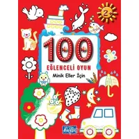 100 Eğlenceli Oyun - Minik Eller İçin - Kolektif - Parıltı Yayınları