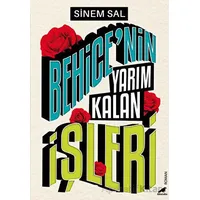 Behice’nin Yarım Kalan İşleri - Sinem Sal - Kara Karga Yayınları