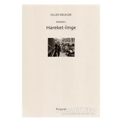 Sinema 1 - Hareket-İmge - Gilles Deleuze - Norgunk Yayıncılık