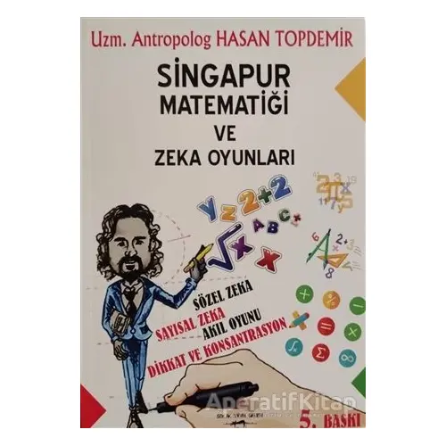 Singapur Matematiği ve Zeka Oyunları - Hasan Topdemir - Sokak Kitapları Yayınları