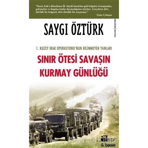 Sınır Ötesi Savaşın Kurmay Günlüğü - Saygı Öztürk - Doğan Kitap