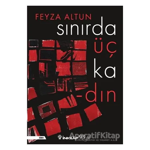 Sınırda Üç Kadın - Feyza Altun - İnkılap Kitabevi