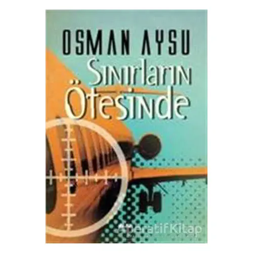 Sınırların Ötesinde - Osman Aysu - Alfa Yayınları