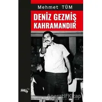 Deniz Gezmiş Kahramandır - Mehmet Tüm - Sınırsız Kitap