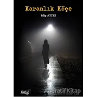 Karanlık Köçe - Edip Aytek - Sınırsız Kitap