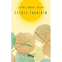 Eylüle İnanırım - Zeynel Murat Çetin - Sınırsız Kitap