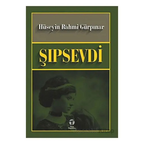 Şıpsevdi - Hüseyin Rahmi Gürpınar - Tema Yayınları