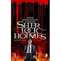 Thor Köprüsünde Cinayet - Sherlock Holmes - Sir Arthur Conan Doyle - Venedik Yayınları