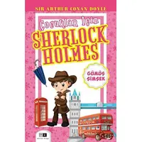 Çocuklar İçin Sherlock Holmes -Gümüş Şimşek - Sir Arthur Conan Doyle - Mirhan Kitap