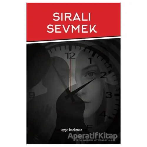 Sıralı Sevmek - Ayşe Korkmaz - Aydili Sanat Yayınları