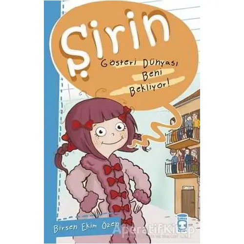 Şirin - Gösteri Dünyası Beni Bekliyor! - Birsen Ekim Özen - Timaş Çocuk