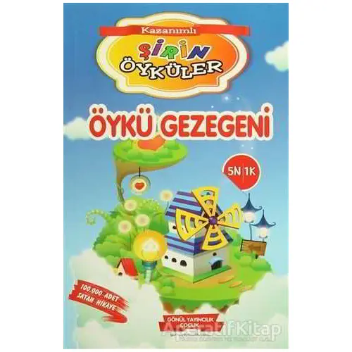 Şirin Öyküler : Öykü Gezegeni - Kolektif - Gönül Yayıncılık